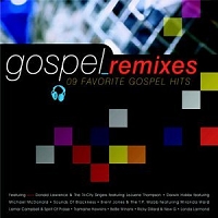 Gospel Remixes: 09 Favorite Gospel Hits